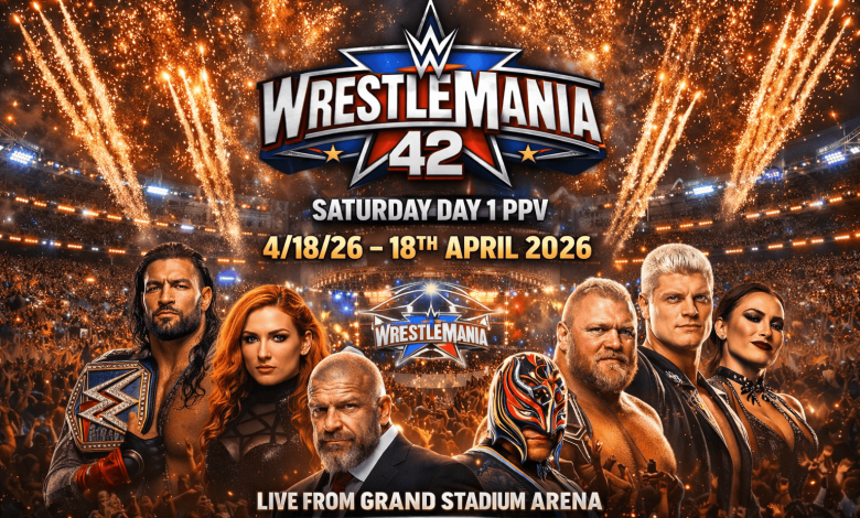 WWE WrestleMania 42 2026 Saturday Day 1 PPV 4/18/26 – 18th April 2026